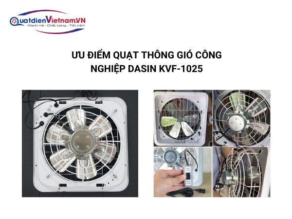 Ưu điểm của quạt thông gió công nghiệp Dasin KVF 1025