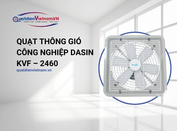 Quạt Thông Gió Công Nghiệp Dasin KVF – 2460