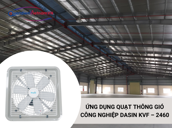 Ứng dụng Quạt Thông Gió Công Nghiệp Dasin KVF – 2460
