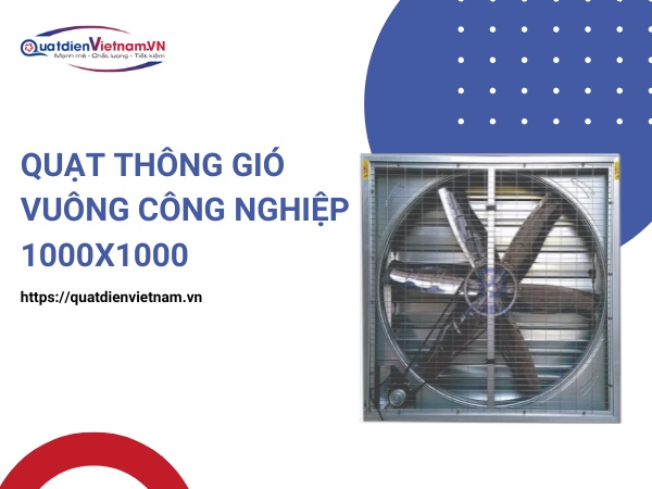 Quạt Thông Gió Vuông Công Nghiệp 1000x1000
