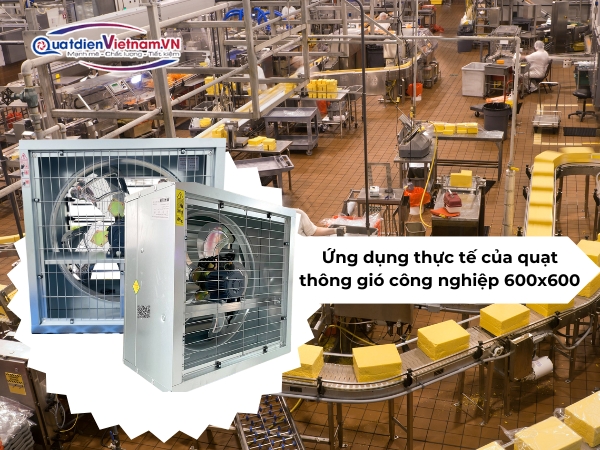 Ứng dụng thực tế của quạt thông gió công nghiệp 600x600