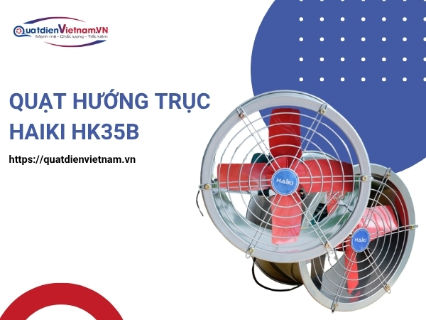 Quạt Hướng Trục Haiki HK35B tại Quạt Điện Việt Nam