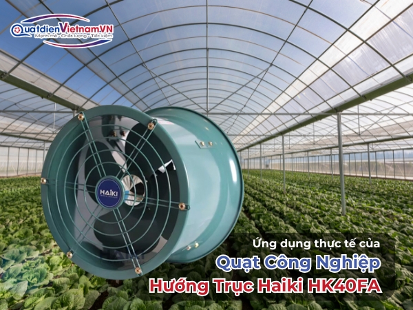 Ứng Dụng Thực Tế Của Quạt Công Nghiệp Hướng Trục Haiki HK40FA