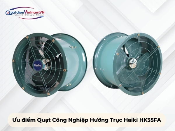 Ưu điểm quạt công nghiệp hướng trục Haiki HK35FA