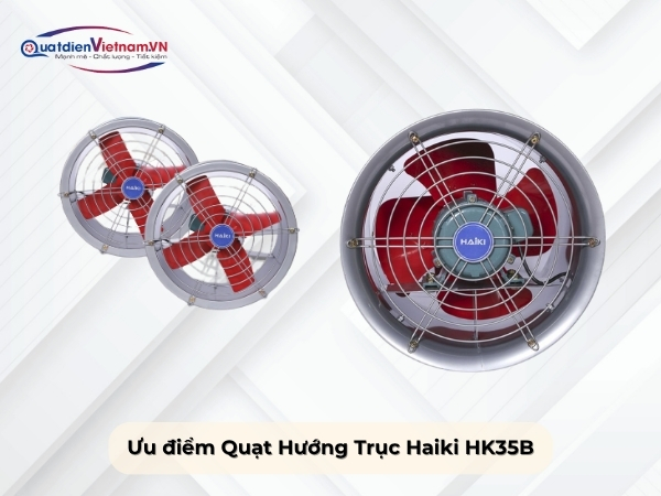 Ưu điểm quạt hướng trục Haiki HK35B