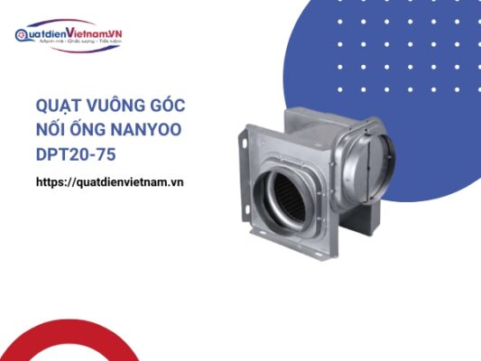 Mua quạt vuông góc nối ống Nanyoo DPT20-75