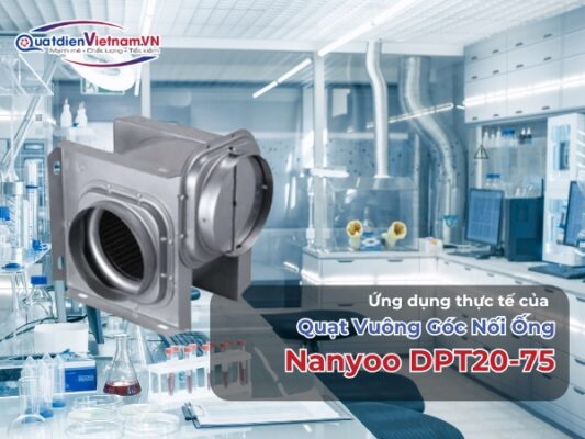 Ứng dụng của quạt vuông góc nối ống Nanyoo DPT20-75