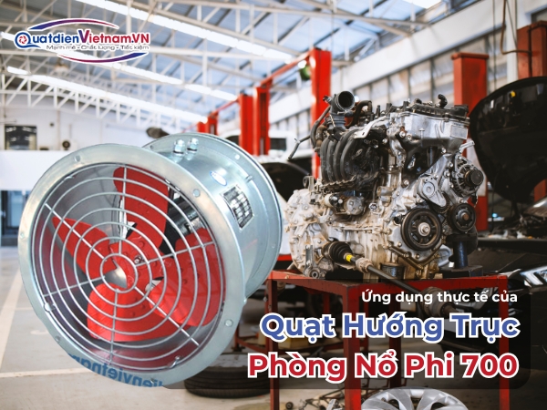 Ứng dụng thực tế của quạt hướng trục phòng nổ phi 700