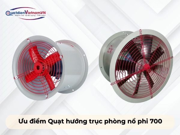 Ưu điểm quạt hướng trục phòng nổ phi 700