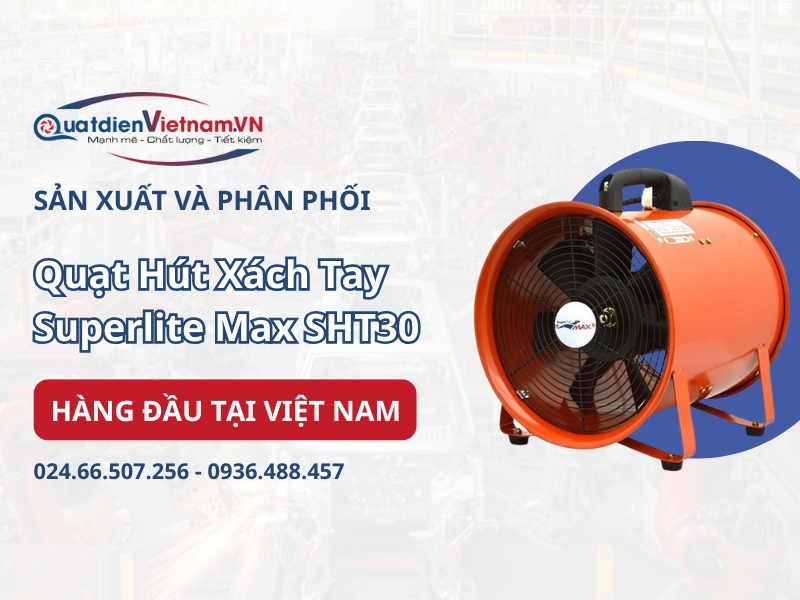 Mua Quạt Hút Xách Tay Superlite Max SHT30 chính hãng tại Quạt Điện Việt Nam