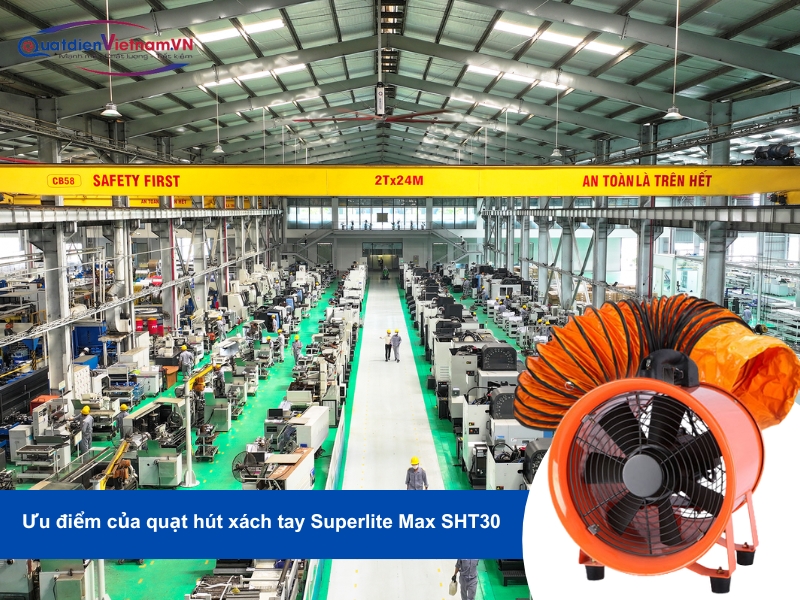 Ưu điểm của Quạt Hút Xách Tay Superlite Max SHT30 với khả năng hút mạnh và dễ di chuyển