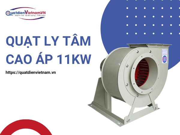 Mua Quạt Ly Tâm Cao Áp 11kW tại Quạt Điện Việt Nam