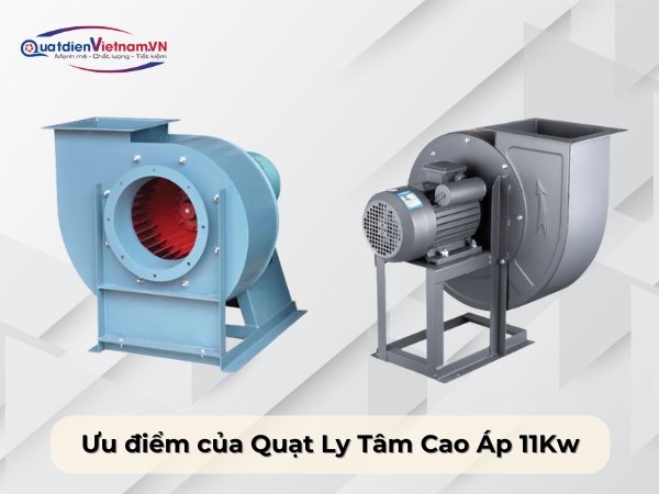 Ưu điểm của Quạt Ly Tâm Cao Áp 11Kw