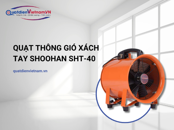 Quạt thông gió xách tay Shoohan SHT-40
