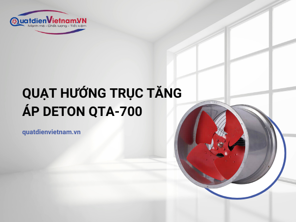 Quạt hướng trục tăng áp Deton QTA-700