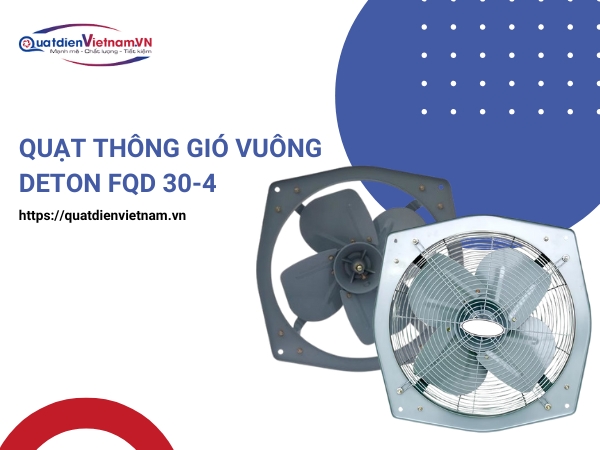 Quạt thông gió vuông Deton FQD 30-4