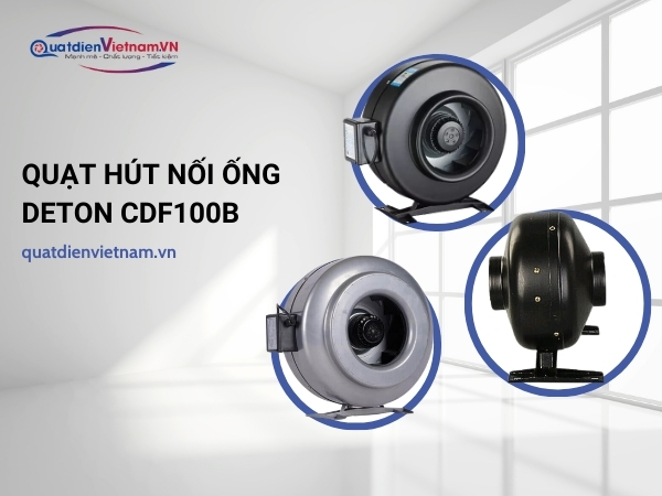 Quạt hút nối ống Deton CDF100B