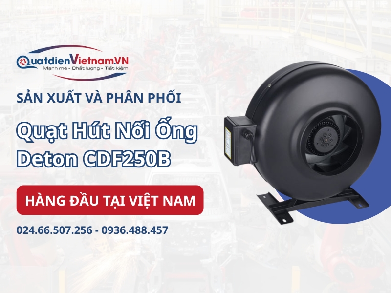 Mua quạt ly tâm nối ống Deton CDF250B giá tốt tại Quạt Điện Việt Nam