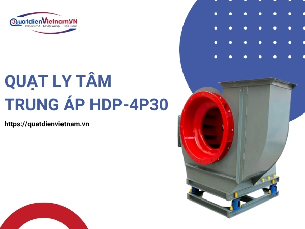 Quạt ly tâm trung áp HDP-4P30 tại Quạt Điện Việt Nam