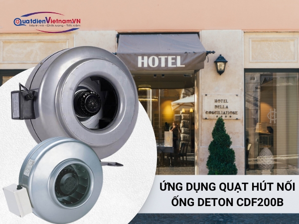 Quạt hút nối ống deton CDF200B ứng dụng trong các tòa nhà cao tầng, nhà hàng, khách sạn