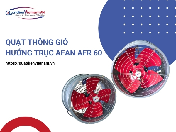 Mua ngay Quạt Thông Gió Hướng Trục Afan Afr 60 tại Quạt Điện Việt Nam