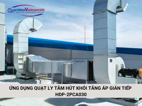 Quạt ly tâm hút khói tăng áp gián tiếp