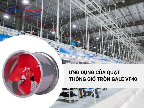 Quạt thông gió tròn Gale VF40 thích hợp sử dụng ở những không gian vừa và nhỏ