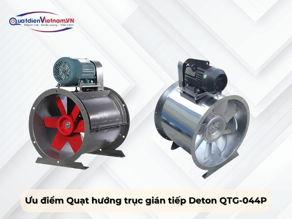 Ưu điểm quạt hướng gián tiếp Deton QTG-044P
