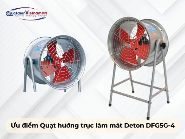 Ưu điểm quạt hướng trục làm mát Deton DFG5G-4