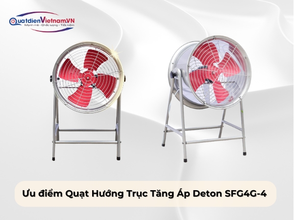 Ưu điểm Quạt Hướng Trục Tăng Áp Deton SFG4G-4
