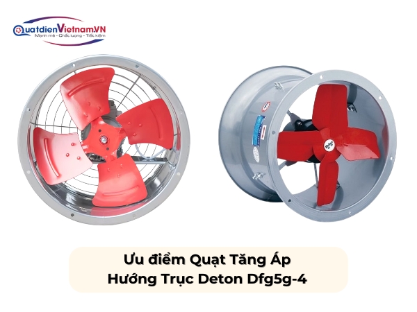 Ưu điểm Quạt Tăng Áp Hướng Trục Deton Dfg5g-4
