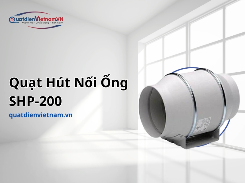 Quạt hút nối ống SHP-200