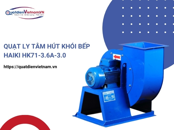 Quạt ly tâm hút khói bếp Haiki HK71-3.6A-3.0 tại Quạt Điện Việt Nam
