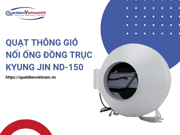 Mua ngay Quạt Thông Gió Nối Ống Đồng Trục Kyung Jin ND-150 tại Quạt Điện Việt Nam