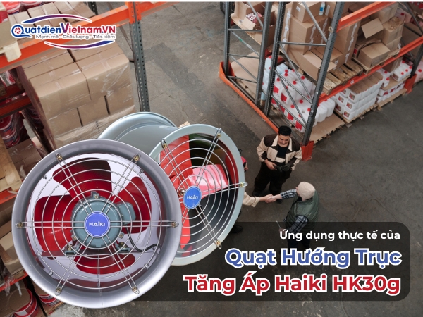 Ứng dụng thực tế của quạt hướng trục tăng áp Haiki HK30g