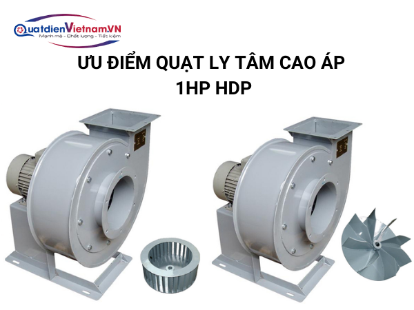 Quạt ly tâm cao áp 1HP HDP có cấu tạo tinh gọn, chống ăn mòn tốt
