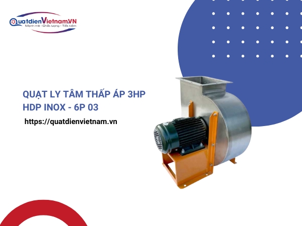Quạt ly tâm thấp áp 3HP HDP Inox-6P 03