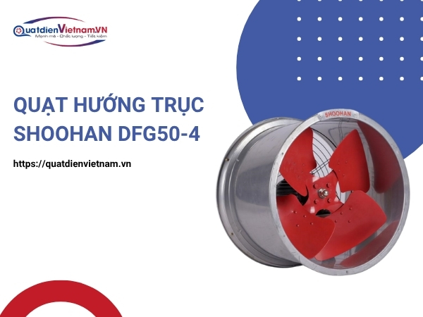 Mua Quạt Hướng Trục Shoohan DFG50-4 tại Quạt Điện Việt Nam