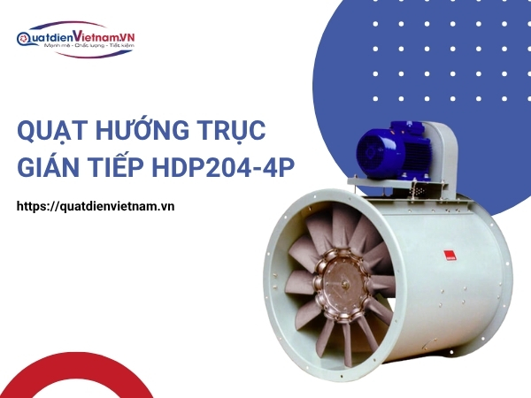 Quạt hướng trục gián tiếp HDP204-4P tại Quạt Điện Việt Nam