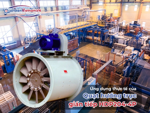 Ứng dụng thực tế của Quạt hướng trục gián tiếp HDP204-4P