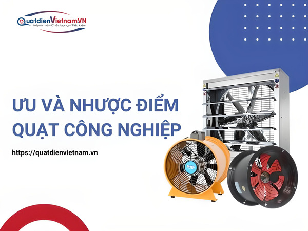 Ưu nhược điểm quạt công nghiệp