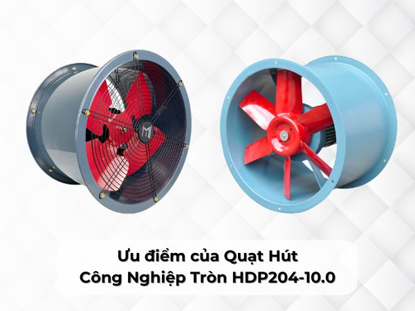 Ưu điểm của Quạt Hút Công Nghiệp Tròn HDP204-10.0