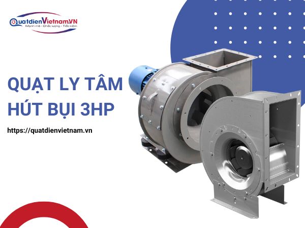 Quạt ly tâm hút bụi 3HP