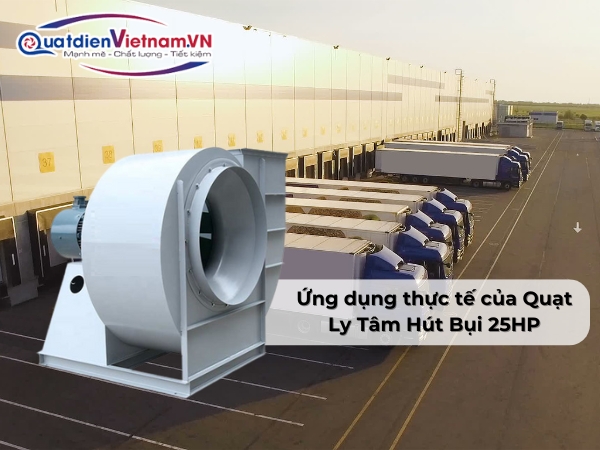6 ứng dụng thực tế của Quạt Ly Tâm Hút Bụi 25HP