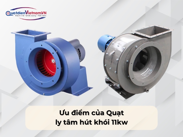 Ưu điểm của Quạt ly tâm hút khói 11kw
