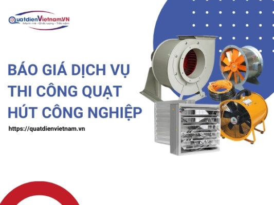 Báo giá dịch vụ thi công quạt hút công nghiệp