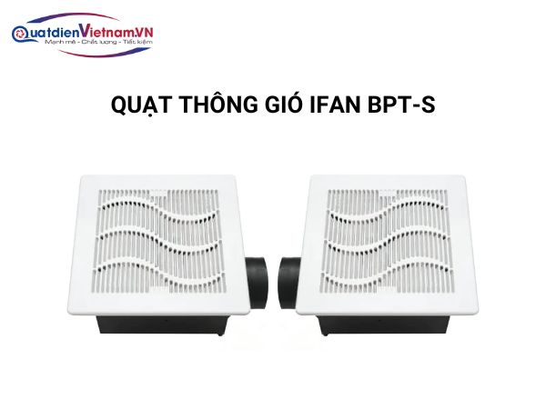 Quạt thông gió IFan BPT-S