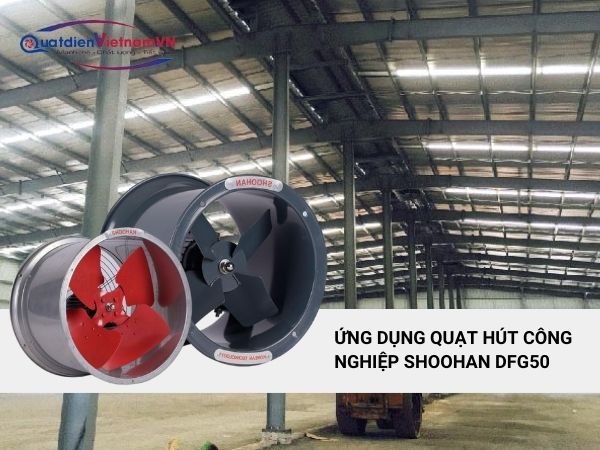 Quạt được sử dụng nhiều trong các nhà xưởng, nhà máy chế biến, kho bãi,...