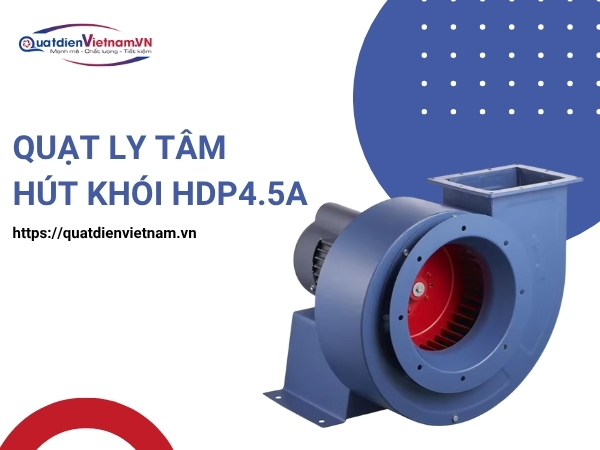 Quạt Ly Tâm Hút Khói HDP4.5A tại Quạt Điện Việt Nam