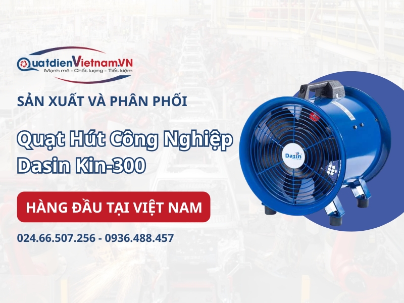 Mua quạt hút công nghiệp Dasin Kin-300 giá tốt tại Quạt Điện Việt Nam